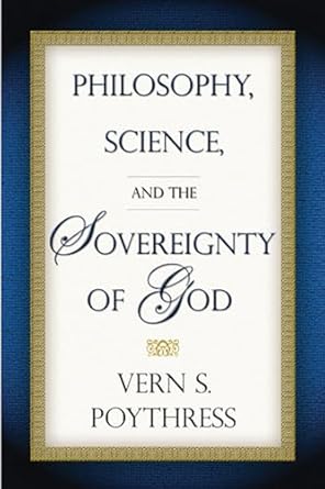 Philosophy, Science, and the Sovereignty of God